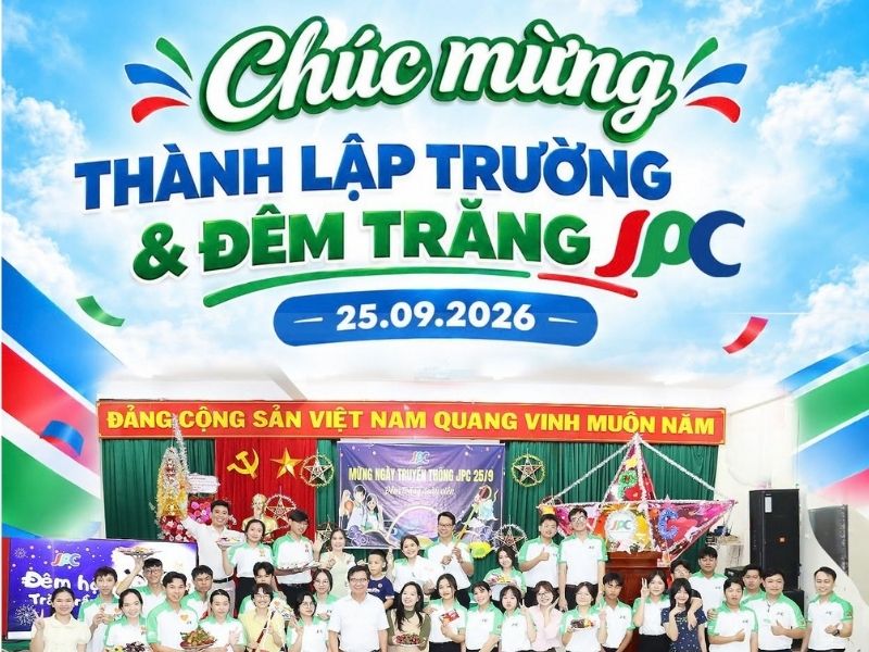 JPC KỶ NIỆM THÀNH LẬP TRƯỜNG 25/09 & ĐÊM TRĂNG JPC  MỘT DẤU MỐC ĐÁNG NHỚ – MỘT HÀNH TRÌNH TIẾP NỐI
